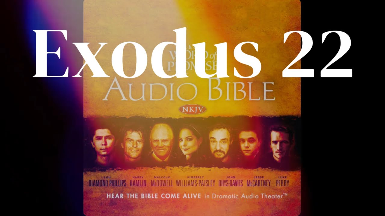 Exodus 22 The Bible Nkjv 4k Audio Dramatized With Text Youtube