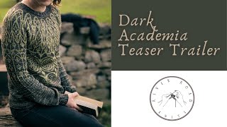 Dark Academia Teaser Trailer | River Road Knits