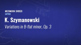 Karol Szymanowski - Variations in B-flat minor, Op. 3 | Mizumura Shogo