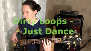 Dirty Loops - Just Dance - bass cover