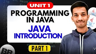 Java Introduction | Programming in Java | Unit 1 | Part 1.1
