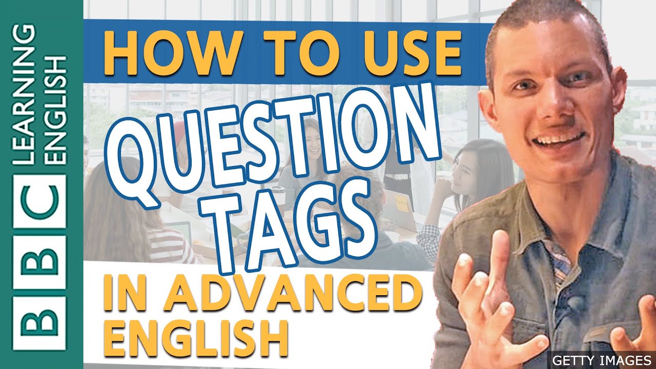 Grammar: Question Tags - BBC English Masterclass - YouTube