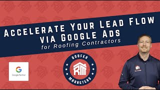 Roofing Contractors!  Accelerate Your Lead Flow Via Google Ads - Training Webinar Replay