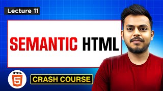 HTML Crash Course | Lecture 11 - Semantic Elements