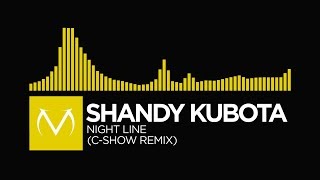 [Electro] - Shandy Kubota - Night Line (C-Show Remix)