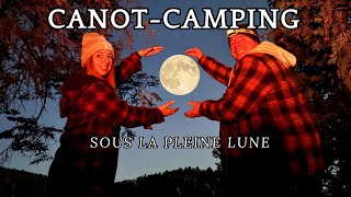 CANOT-CAMPING D'AUTOMNE🍁SUR TERRES PUBLIQUES🌕