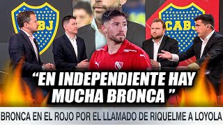 😱ESTALLÓ EL CONFLICTO ENTRE INDEPENDIENTE Y BOCA POR LOYOLA ¿LO LLAMÓ RIQUELME?