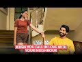 FilterCopy | When You Fall In Love With Your Neighbour | Ft. @ankushbahuguna & Ayesha Kaduskar