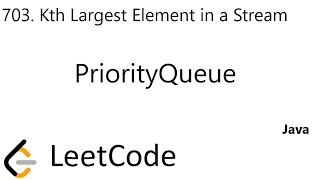 LeetCode 703 | Kth Largest Element in a Stream | PriorityQueue | Java