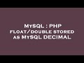 MySQL : PHP float/double stored as MySQL DECIMAL