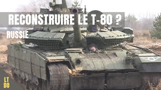 Char du futur: le cas russe, reconstruire le T-80 ?