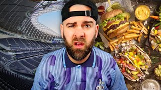 I ATE EVERYTHING AT TOTTENHAM....AGAIN!