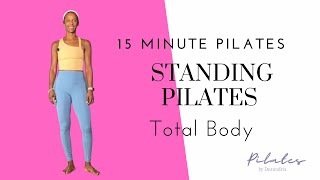 💫 15 Minute Standing Pilates Total Body Workout / No Equipment Pilates