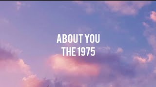 The 1975 - about You ( Lyrics )
