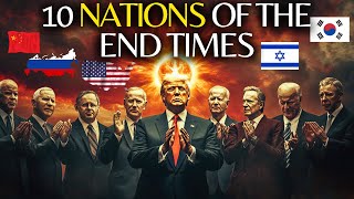 Are the Ten Nations of the End Times Already Arising? The Prophecy of Daniel