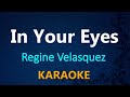 IN YOUR EYES - Regine Velasquez (#KARAOKE VERSION)