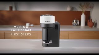 Nespresso Vertuo Lattissima - First Steps