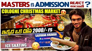 Masters ki Admission Reject Aythe??|Germany lo Saravanna Bhavan🔥|CHRISTMAS MARKET KOLN|Aviation Jobs