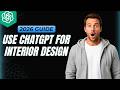 How To Use ChatGPT For Interior Design [2026 Full Guide]