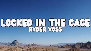 RYDER VOSS - Locked in the Cage (LYRICS VIDEO)