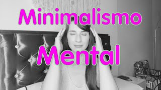 MINIMALISMO MENTAL: Como Destralhar a Mente?