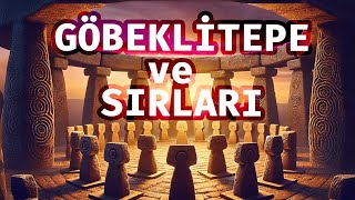 Göbeklitepe: İnsanlık Tarihini Değiştiren Gizemli Tapınak!