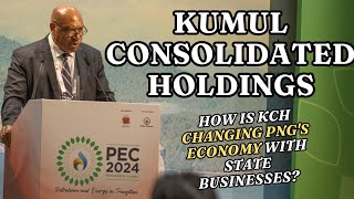 KUMUL CONSOLIDATED HOLDINGS: Key SOEs include Air Niugini, Telecom, PNG Ports, Water PNG \u0026 Post PNG