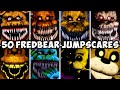 50 FREDBEAR JUMPSCARES!