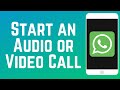How to Start an Audio or Video Call on WhatsApp (Full Guide)