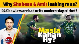 PAK bowlers are bad or its modern-day cricket? Why Shaheen & Amir leaking runs?