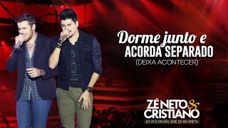 Zé Neto e Cristiano - Dorme Junto e Acorda Separado - (DVD Ao vivo em São José do Rio Preto)