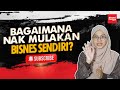 3 Langkah Mudah Sebelum Anda Memulakan Bisnes Sendiri