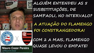 Bahia 2 x 3 Flamengo | Análise de Mauro Cezar Pereira | Campeonato Brasileiro 2023 - 6ª Rodada