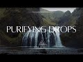 Purifying drops | Ambient music | relaxing & healing & meditation & study