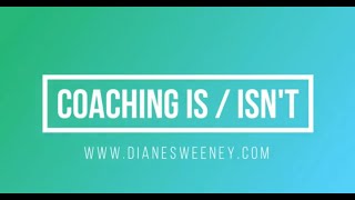 Coaching Is/Isn't