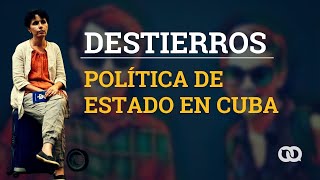 Destierros: política de Estado en Cuba