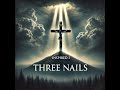 three nails