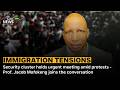 Immigration Tensions | Security cluster holds urgent meeting amid protests