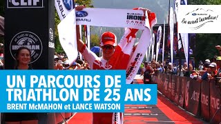 Un parcours de triathlon de 25 ans - Brent McMahon et Lance Watson | En avant l'aventure