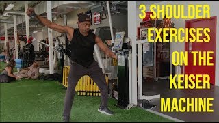 | 3 Shoulder Exercises on the Keiser Machine | Sean