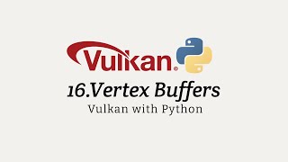 Vulkan with Python 16: Vertex Buffers