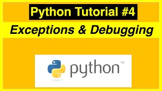 Python Exceptions and Debugging #4 | Python Tutorial for Beginners | 2021
