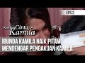 KEMILAU CINTA KAMILA - Ibunda Kamila Naik Pitam | Eps 2 Part 3