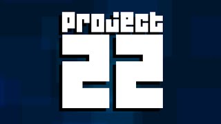 Project 22 | Release Trailer