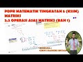 PdPR Matematik Tingkatan 5 (KSSM) - Bab 2 - Operasi Asas Matriks Bah 1