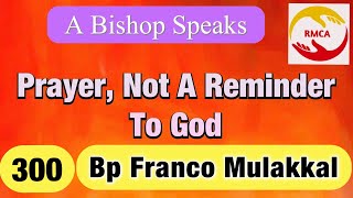 300th Talk | #Prayer,NotAReminderToGod | #BishopFrancoMulakkal |#MotivationTalk