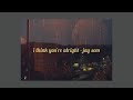 i think you're alright - jay som (lyrics)