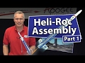 Heli-Roc Assembly: Part 1