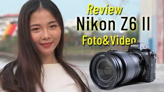 Review Nikon Z6 II dengan contoh foto & video