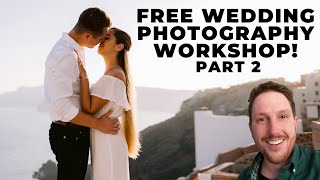 Wedding Photography Workshop Part 2!